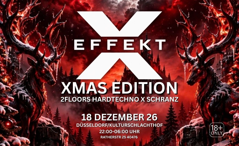 Effekt X - XMAS Edition R25-Kulturschlachthof, Rather Stra&szlig;e 25, 40476 D&uuml;sseldorf Tickets