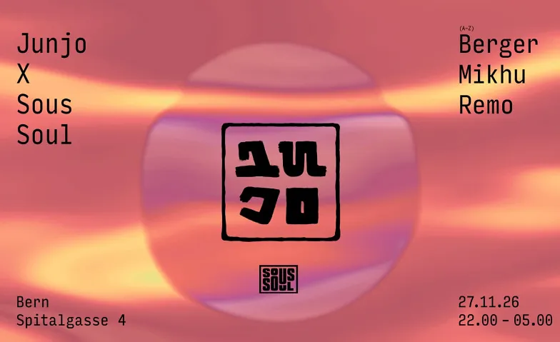 JUNJO X SOUS SOUL w/ Mikhu, ⁠Berger, Remo, Parties / House & Techno, SOUS SOUL