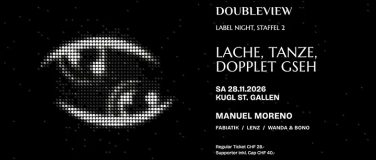 Event-Image for 'Doubleview w/ Manuel Moreno - Kugl St. Gallen'