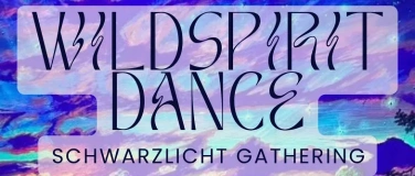 Event-Image for 'WILD SPIRIT DANCE &ndash; SCHWARZLICHT GATHERING'