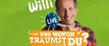Event-Image for 'Willi live - UND WOVON TR&Auml;UMST DU?'