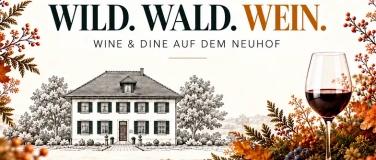 Event-Image for 'Wine & Dine &laquo;Wild. Wald. Wein.&raquo; auf dem Neuhof'