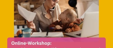 Event-Image for 'Online-Workshop: Working Mum: "Hilfe - Stress lass nach!"'