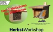 HerbstWorkshop (Nistkasten- und Futterh&auml;user)
