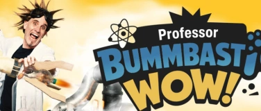 Event-Image for '&laquo;WOW!&raquo; &ndash; Professor Bummbastic'