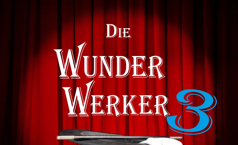 Event-Image for 'Die Wunderwerker 3.0 - die mitrei&szlig;ende Zaubershow'