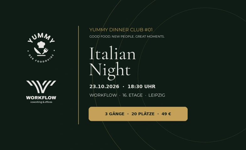 YUMMY Dinner Club #01: Italian Night &uuml;ber Leipzig Workflow CoWorking & Offices Leipzig GmbH, Augustusplatz 9, 04109 Leipzig Tickets