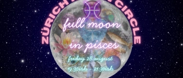 Event-Image for 'Z&uuml;rich Moon Circle - Full Moon in Pisces: Let It Dissolve'